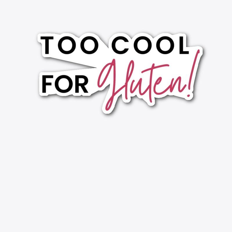 Too Cool for Gluten!